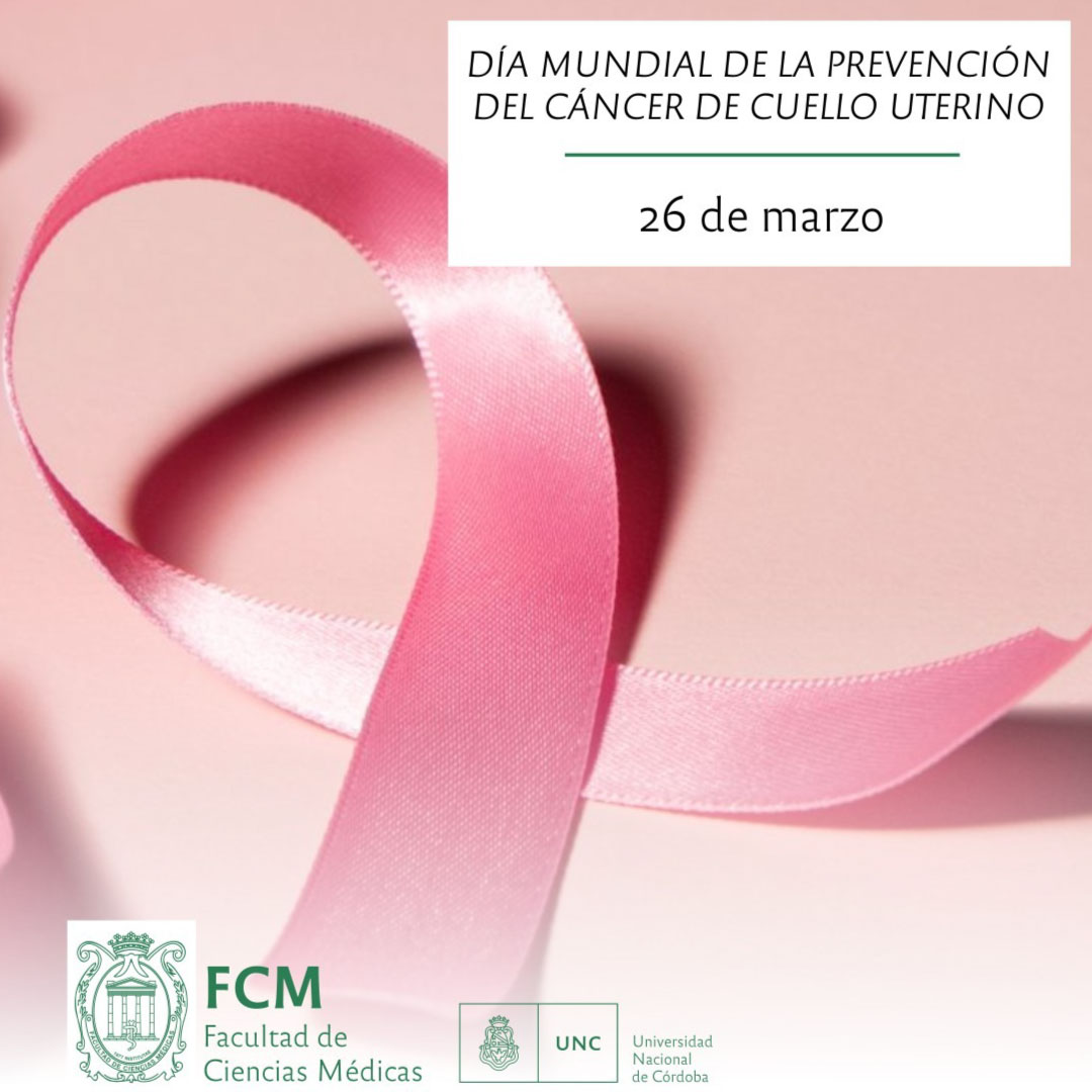 26 de marzo: “Día Mundial de la Prevención del Cáncer de Cuello Uterino” –  Facultad de Ciencias Médicas